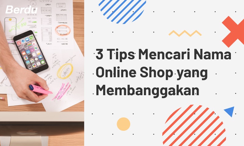 3 Tips Mencari Nama Online Shop yang Membanggakan 3 Tips Mencari Nama Online Shop yang Membanggakan