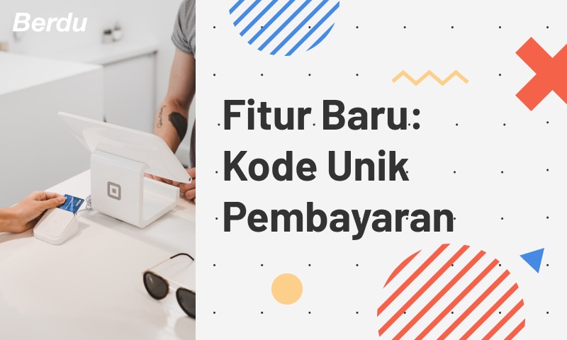 Fitur Baru: Kode Unik Pembayaran Fitur Baru: Kode Unik Pembayaran
